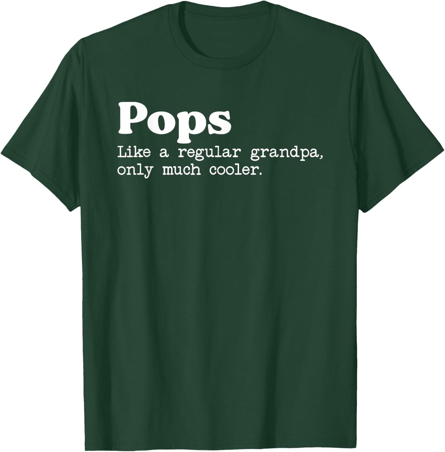 Pops Like A Regular Grandpa Only Much Cooler T-Shirt - T-Shirt | Forest