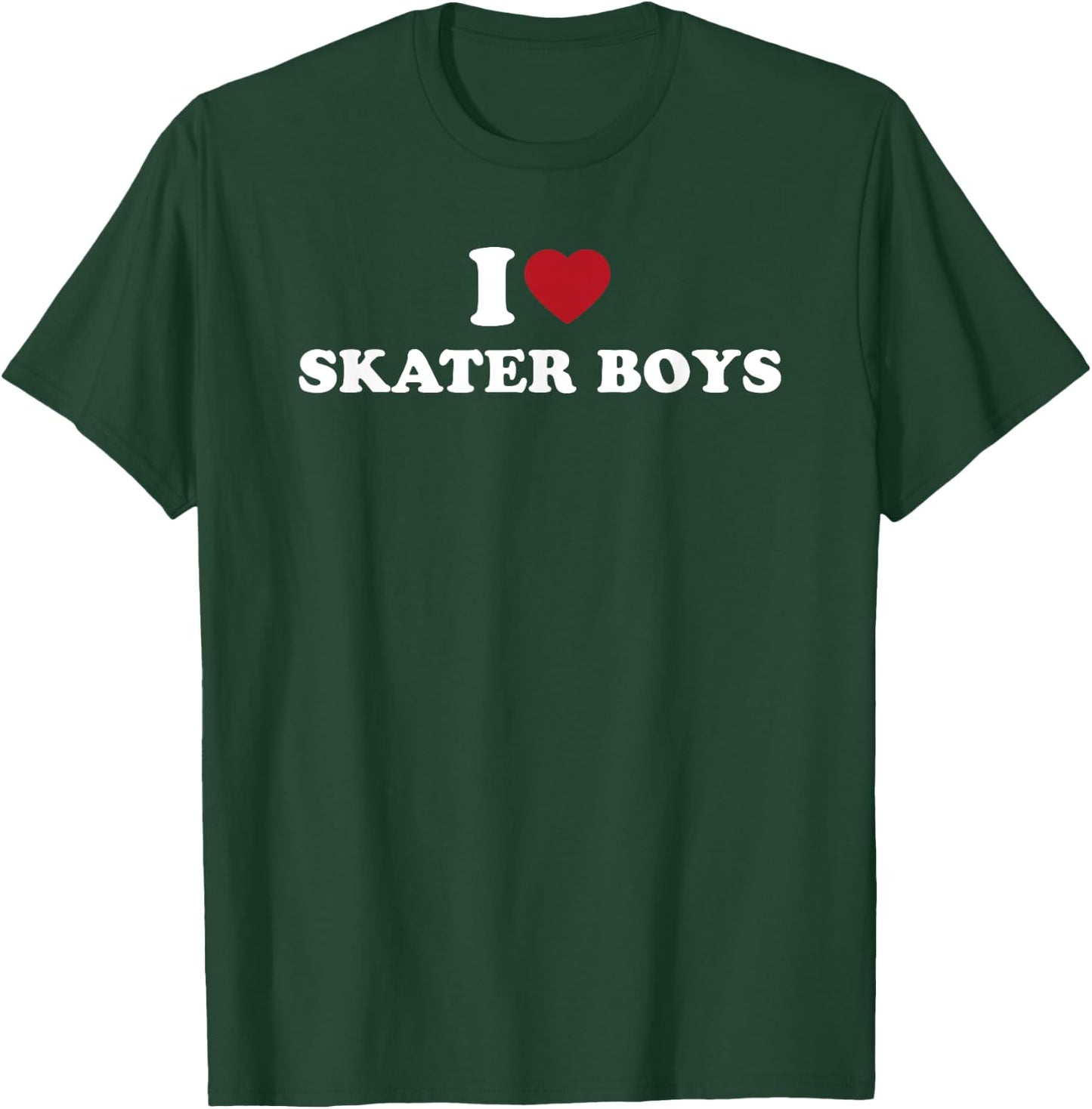 I Love Skater Boys, I Heart Skater Boys T-Shirt - T-Shirt | Forest