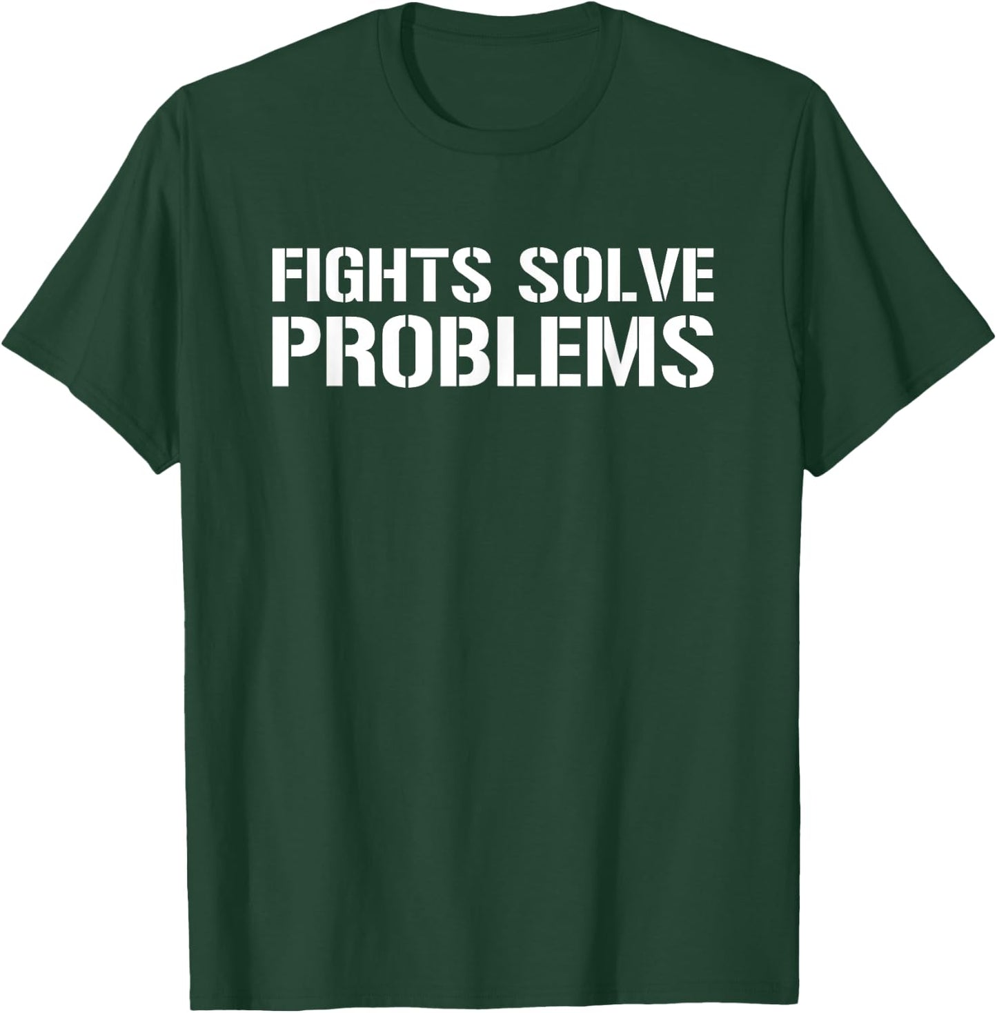 Fights Solve Problems - Funny MMA Boxing Fighting Sarcasm T-Shirt - T-Shirt | Forest