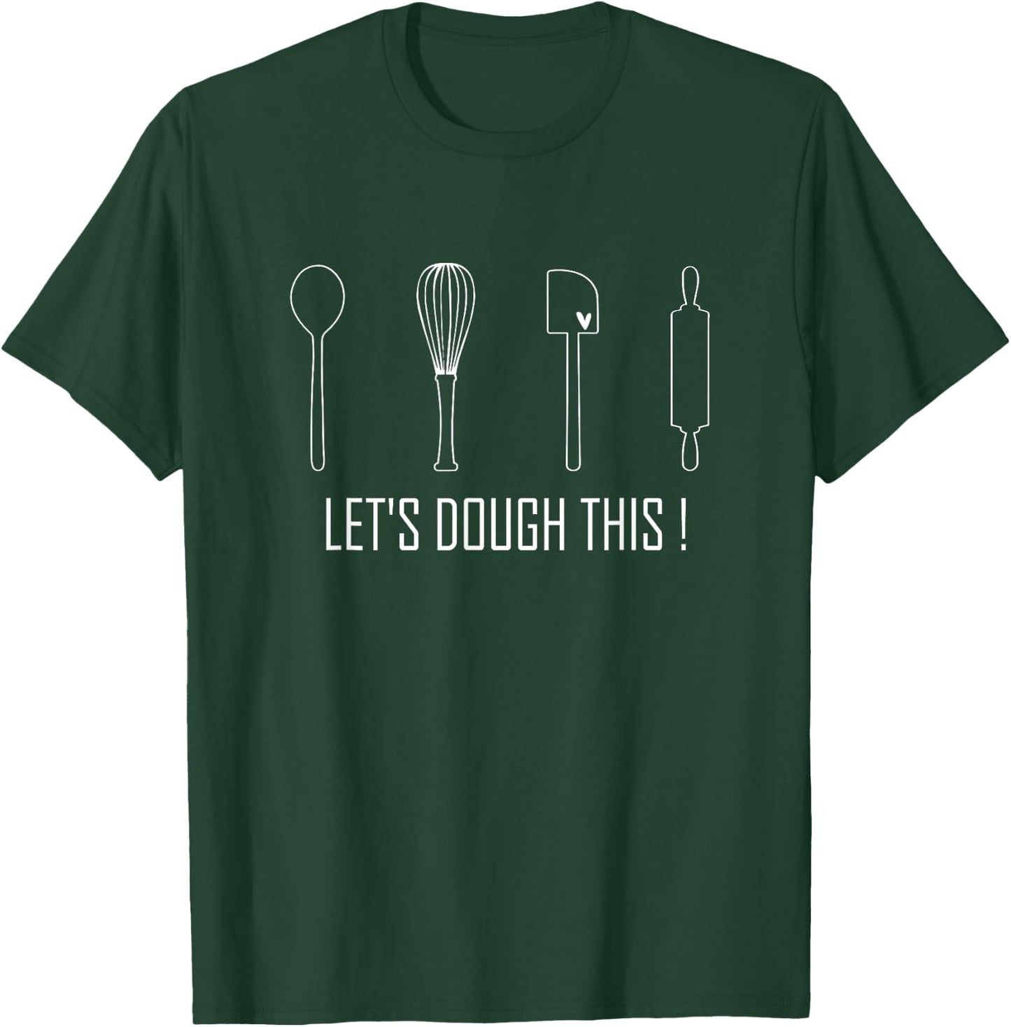 Women Let's Dough This Baker Cooking Lover Chef T-Shirt - T-Shirt | Forest