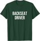 Backseat Driver T-Shirt - T-Shirt | Forest