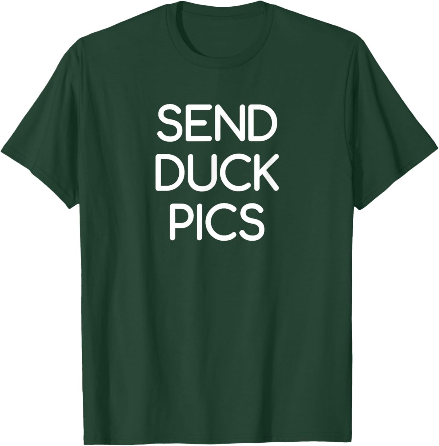 Send Duck Pics, funny, jokes, sarcastic T-Shirt - T-Shirt | Forest