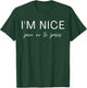 I'm Nice Pero No Te Pases Funny Spanish Spanglish Latina T-Shirt - T-Shirt | Forest