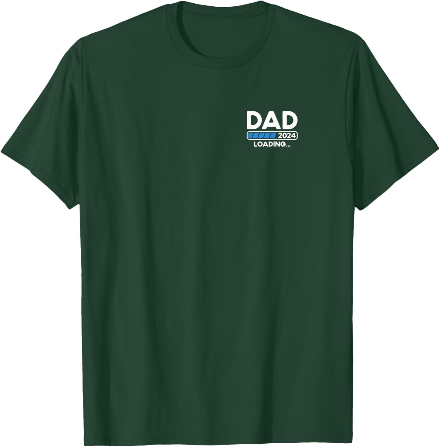 Dad 2024 Loading T-Shirt - T-Shirt | Forest