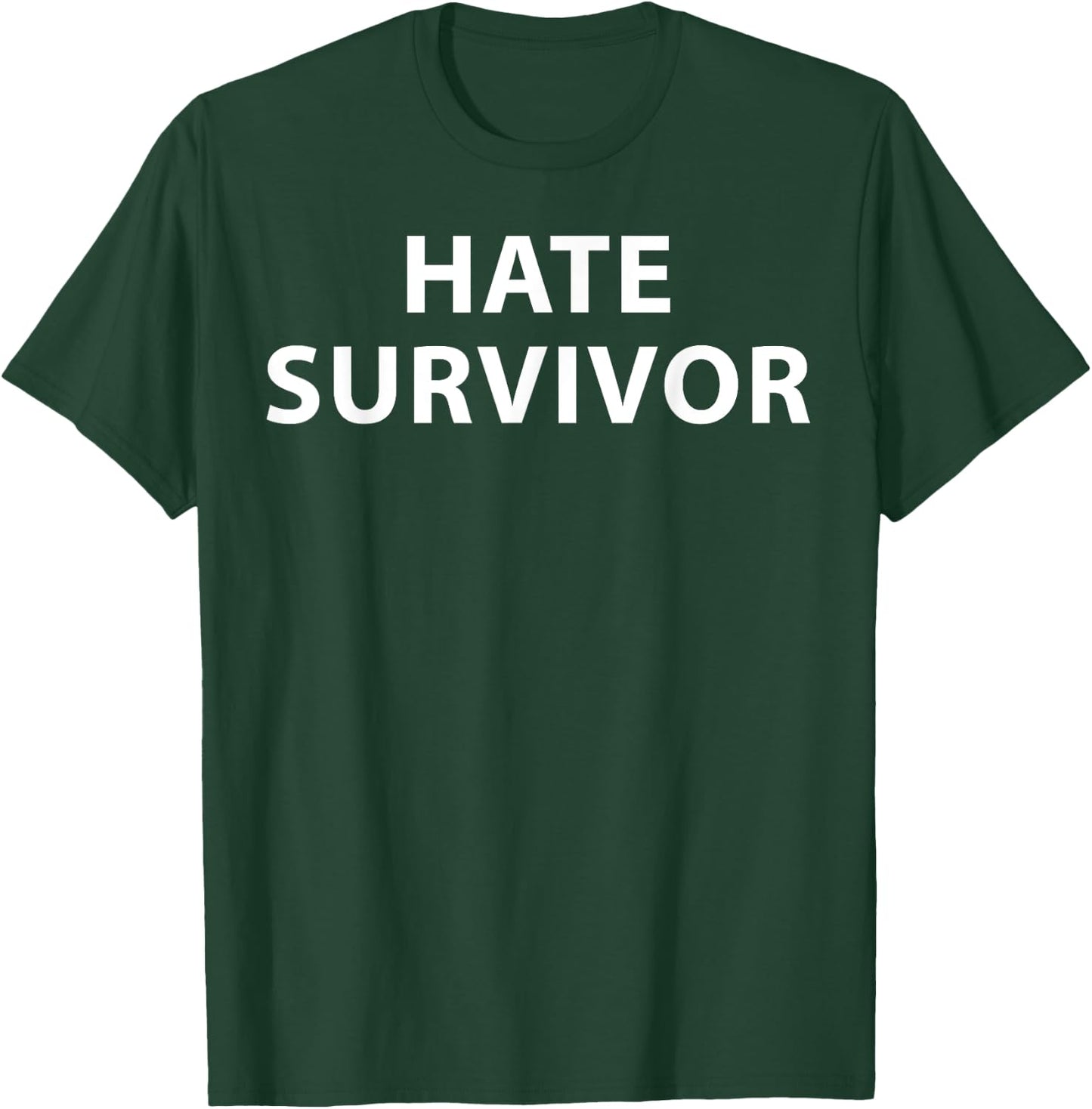 Hate Survivor T-Shirt - T-Shirt | Forest