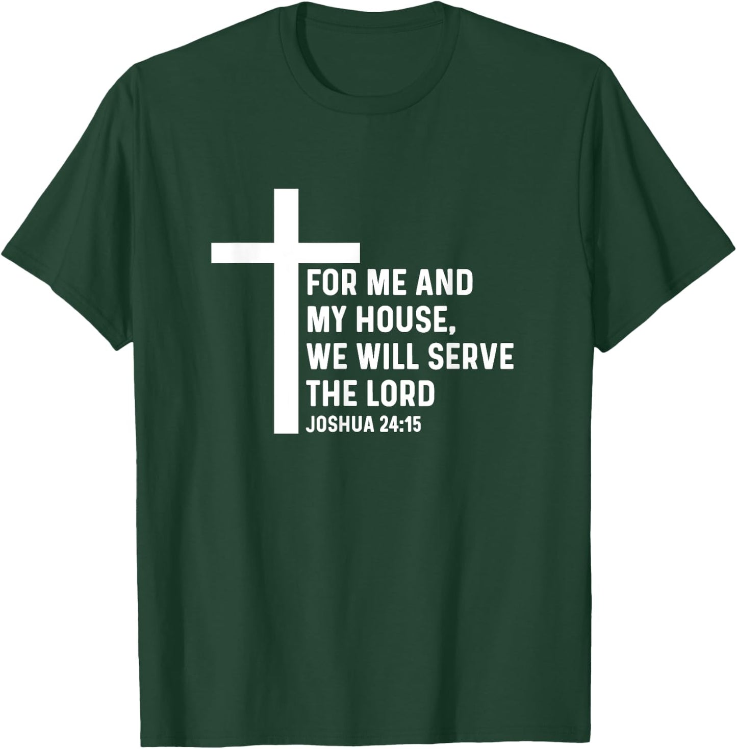 Joshua 24:15 24 15 God Jesus Religious Quote Christian Cross T-Shirt - T-Shirt | Forest