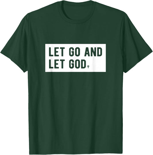Christianity Faith Let Go And Let God Christian Sayings T-Shirt - T-Shirt | Forest