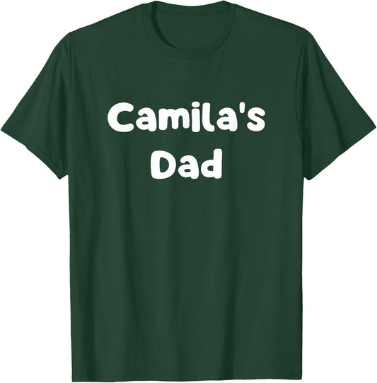 Camila's Dad T-Shirt - T-Shirt | Forest