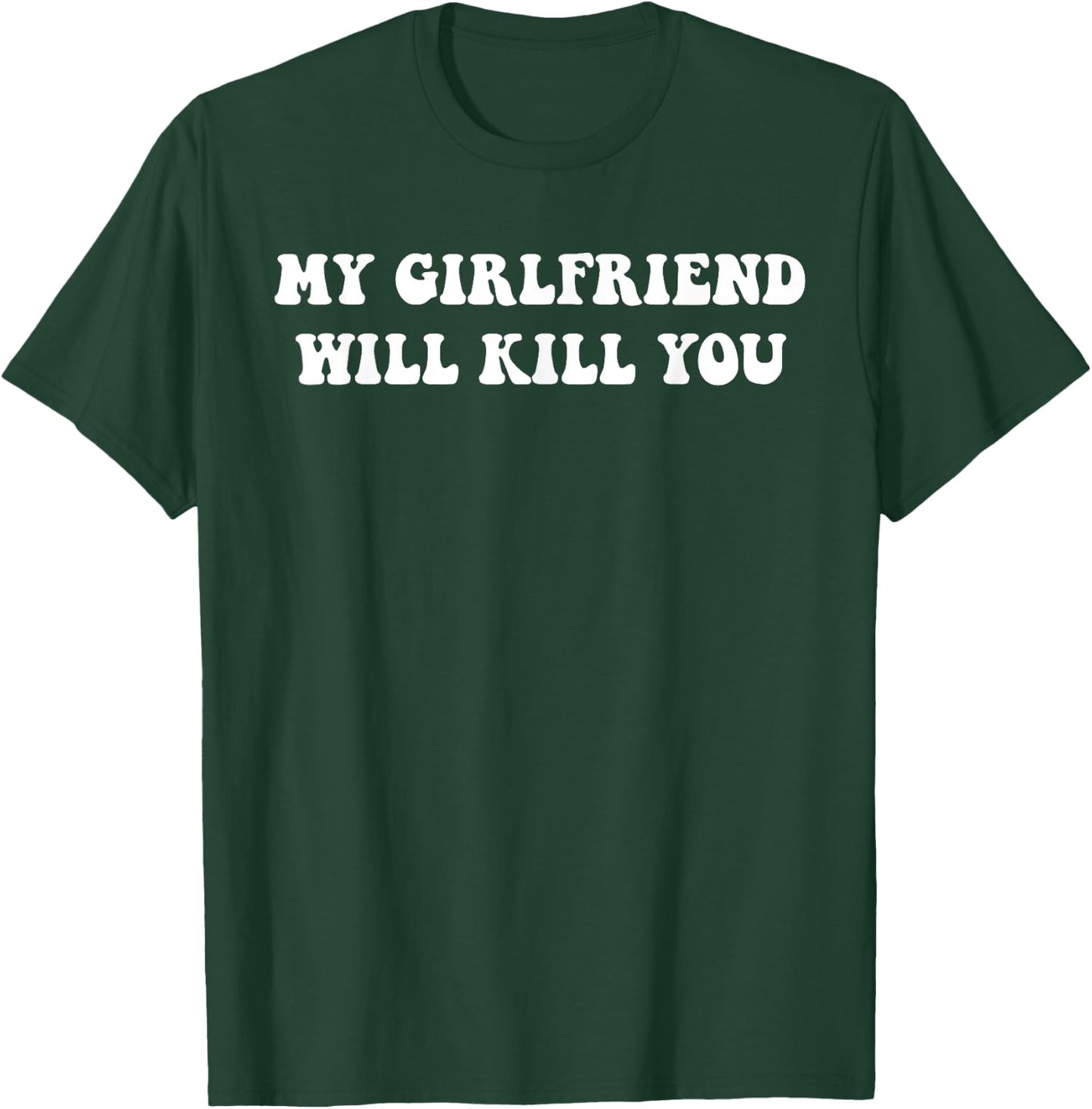 Relationship Couples Cool My Girlfriend Will Kill You Funny Relationship , Men, Teenagers, Married Couples, Engaged Couples, Black, Small, Short Sleeve, Cotton 65%, Polyester 35% T-Shirt - T-Shirt | Forest