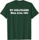 Relationship Couples Cool My Girlfriend Will Kill You Funny Relationship , Men, Teenagers, Married Couples, Engaged Couples, Black, Small, Short Sleeve, Cotton 65%, Polyester 35% T-Shirt - T-Shirt | Forest