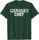Master Chef Kitchen Culinary Cook T-Shirt - T-Shirt | Forest