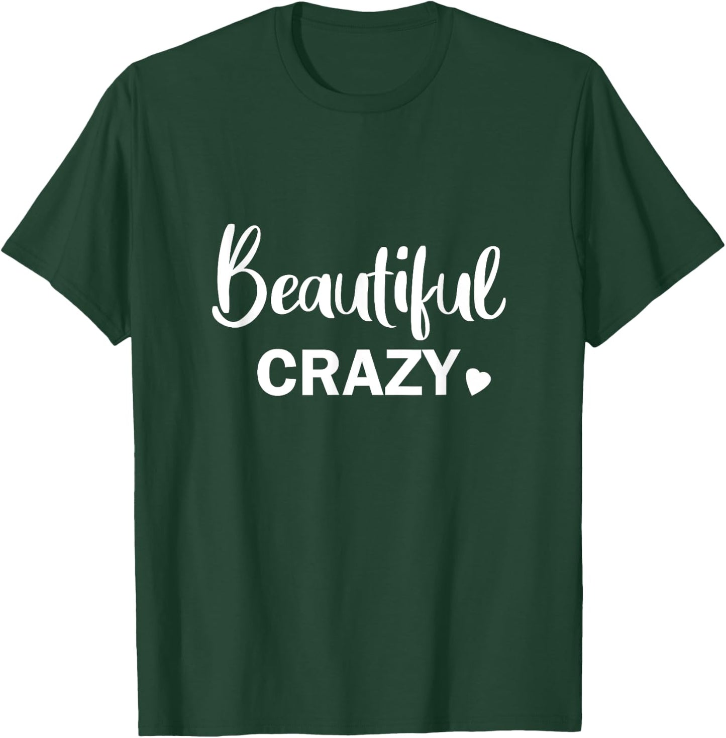 Beautiful Crazy Country Music T-Shirt - T-Shirt | Forest