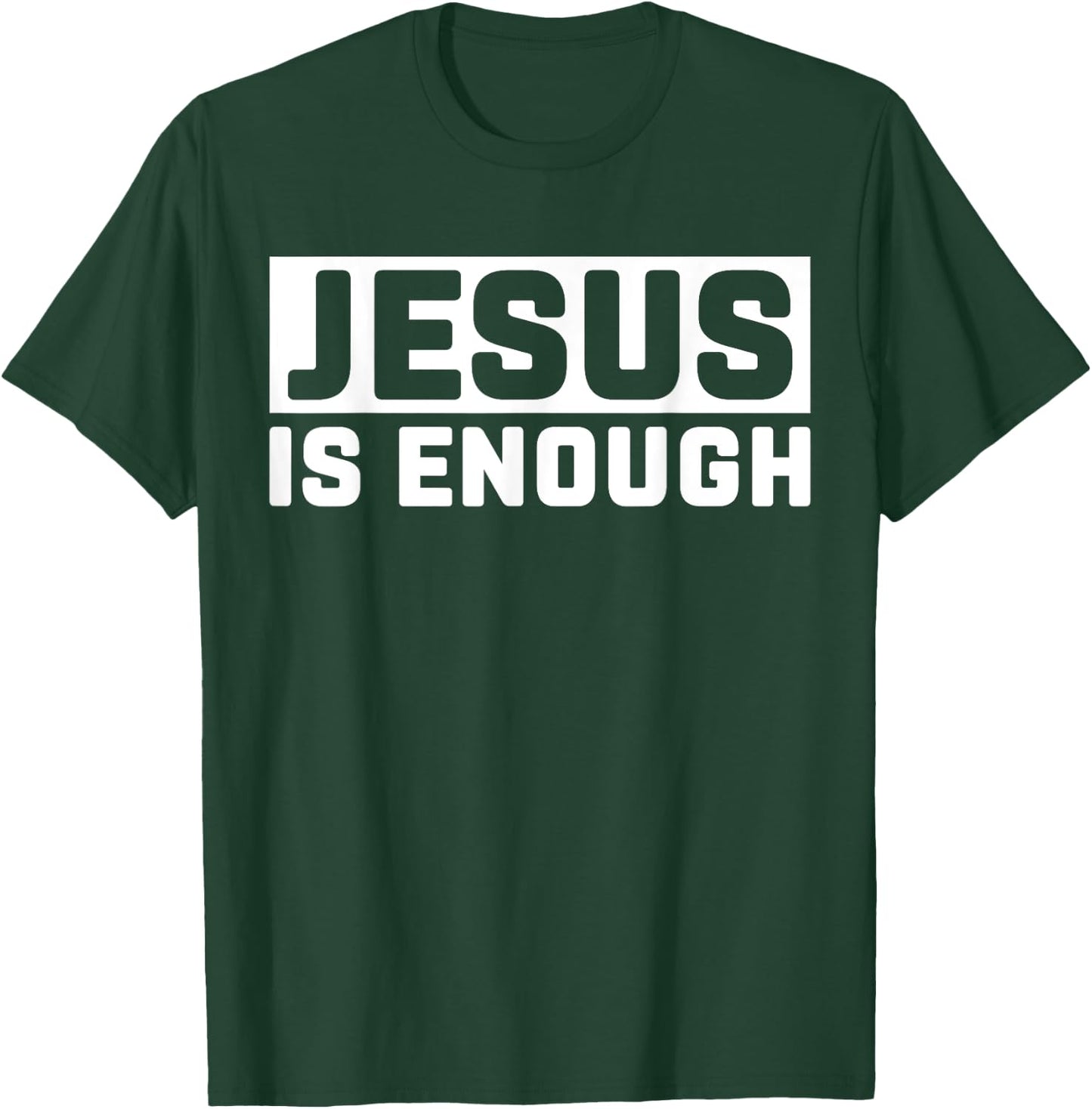 Jesus is enough Bible T-Shirt - T-Shirt | Forest