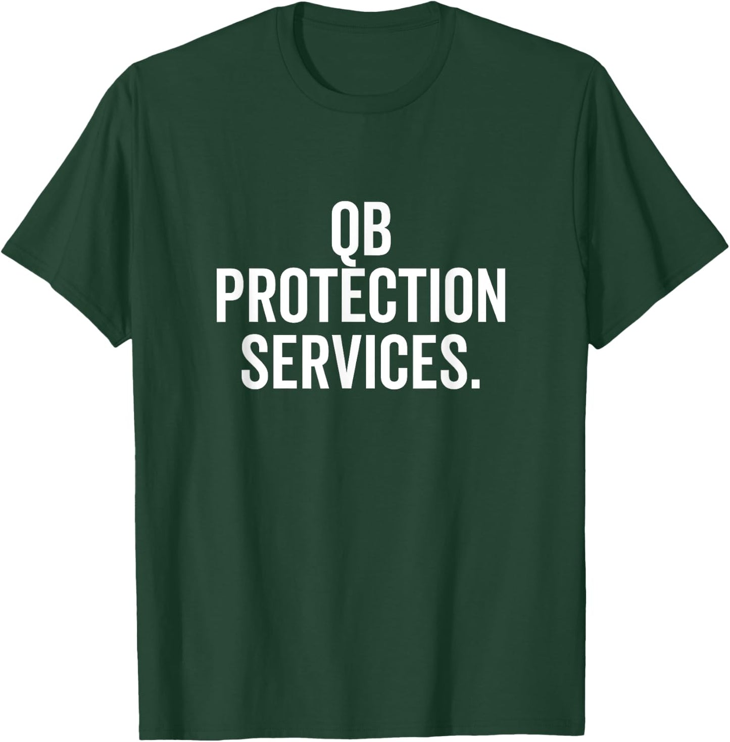 QB Protection Services Quarterback Lineman Funny Football T-Shirt - T-Shirt | Forest