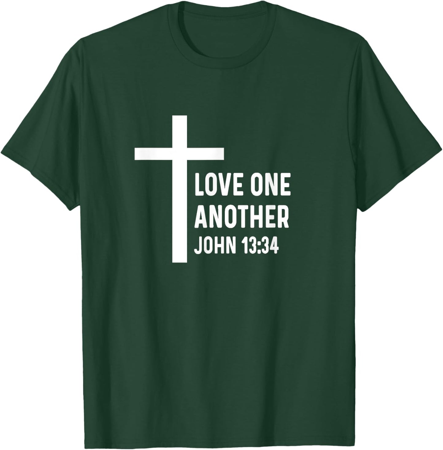 John 13:34 13 34 God Jesus Christian Love One Another T-Shirt - T-Shirt | Forest
