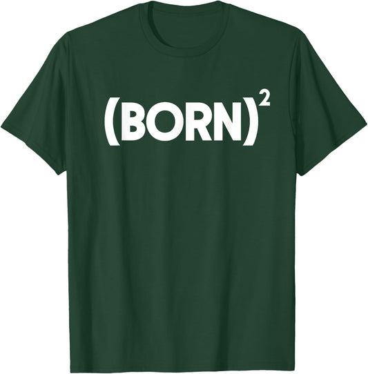 Born Squared Baptized Christian Born Again Born Squared T-Shirt - T-Shirt | Forest