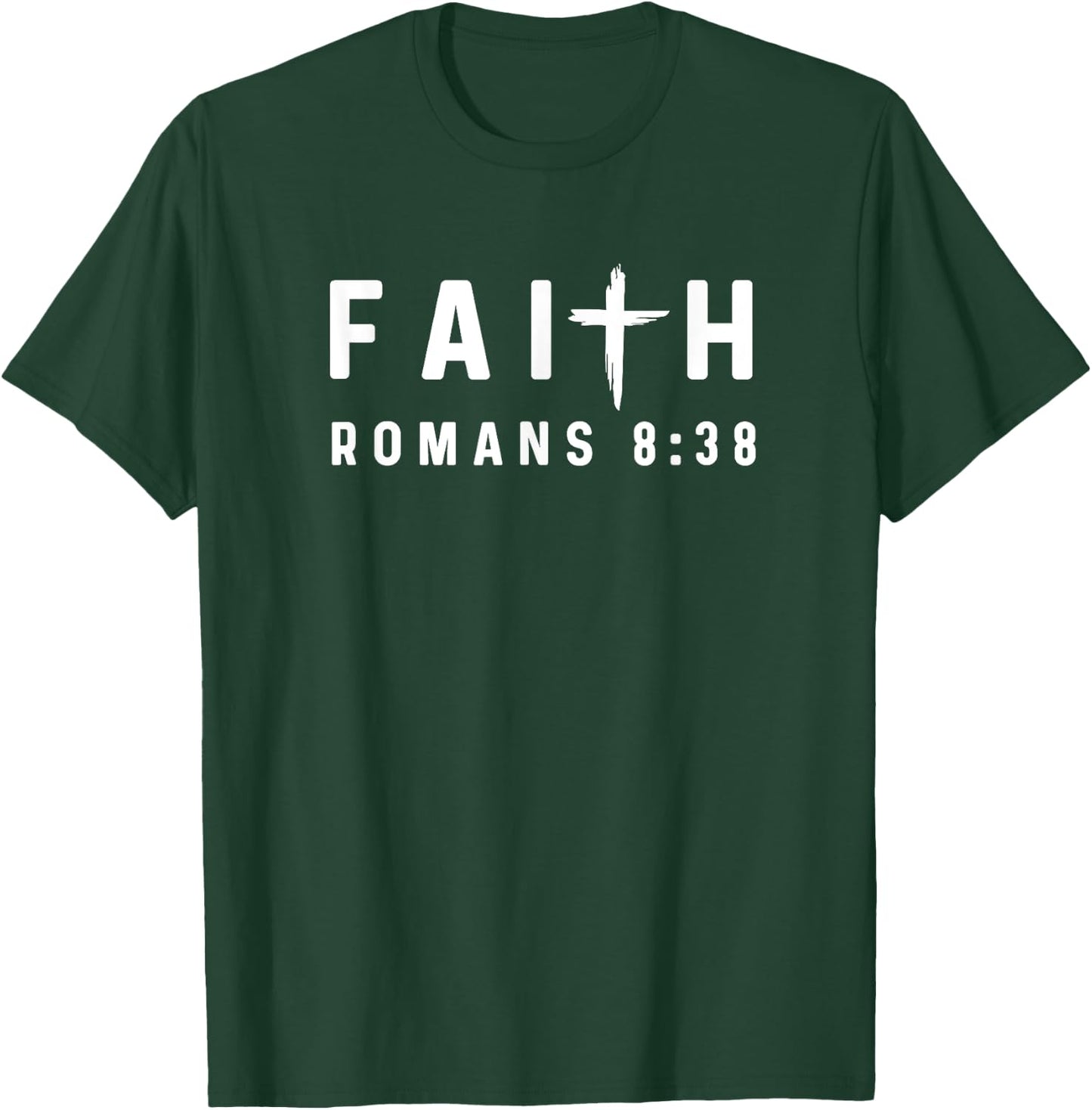 Romans 8:38 8 38 Faith - God Jesus Religious Christian T-Shirt - T-Shirt | Forest