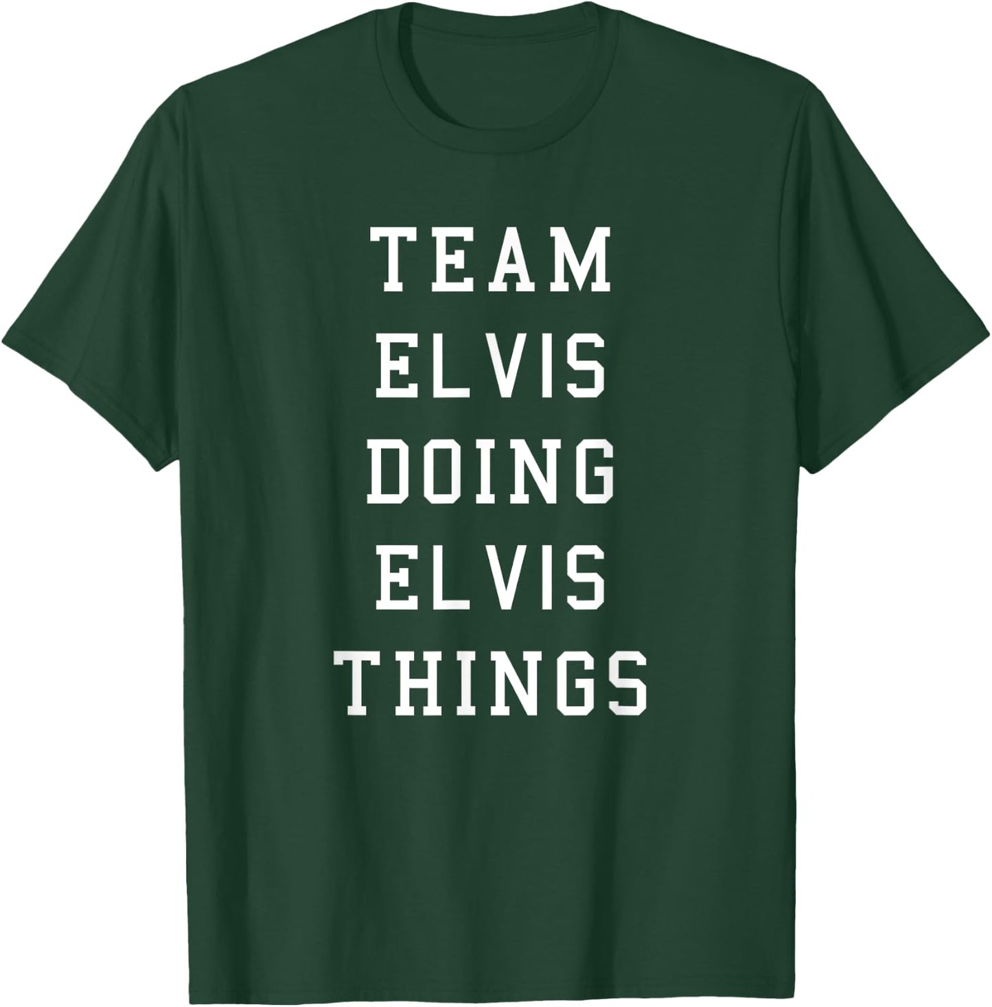 Funny Team Elvis Doing Elvis Things T-Shirt - T-Shirt | Forest