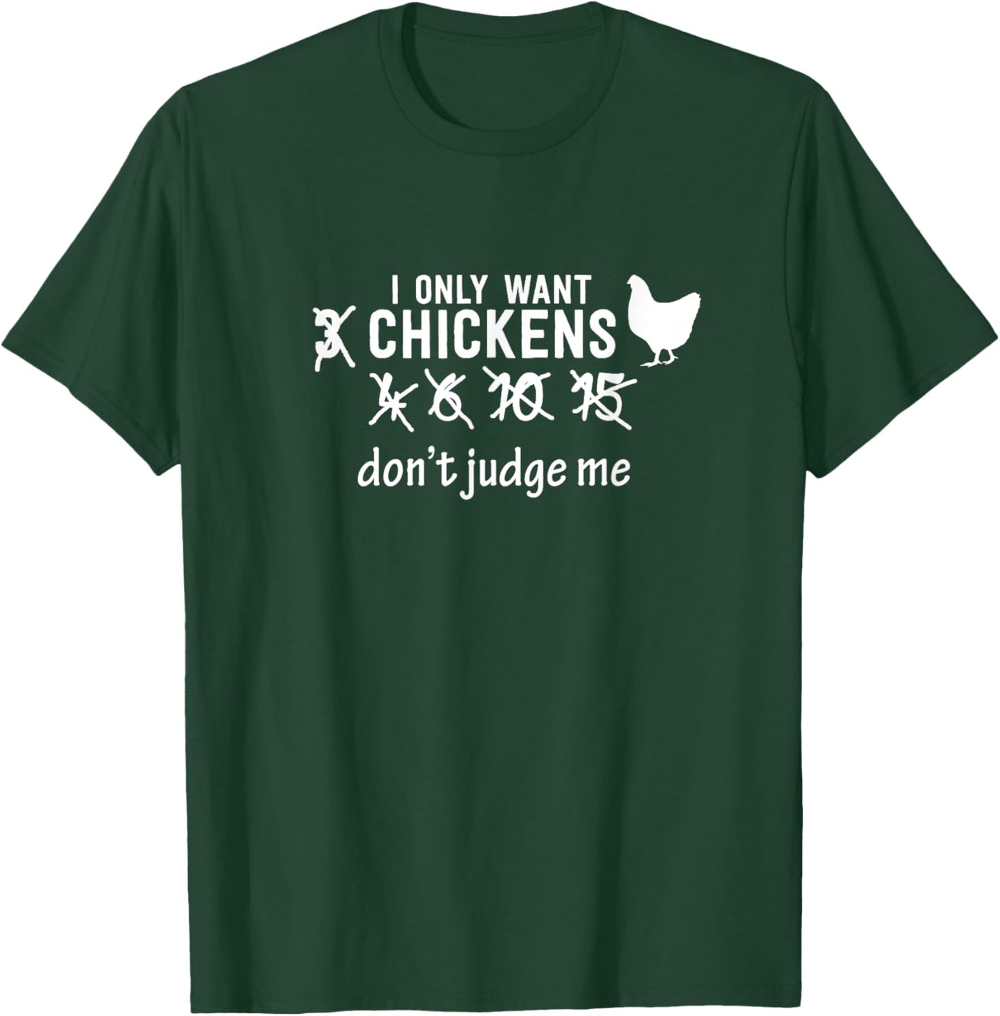 Farm Shirt I Only Want 3 Chickens Don't Judge Me T-Shirt - T-Shirt | Forest