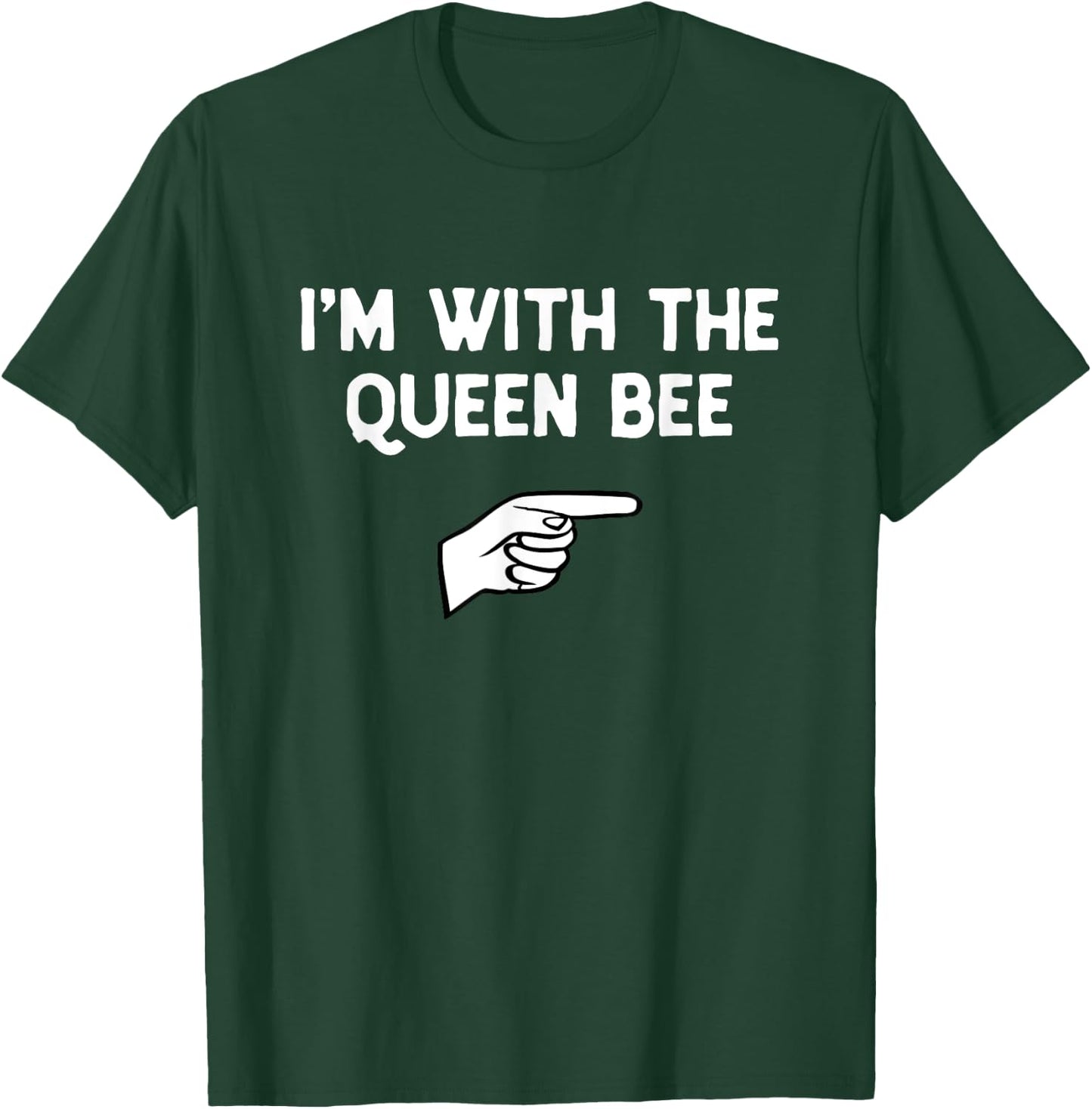 I'm With The Queen Bee Costume Halloween Matching Party T-Shirt - T-Shirt | Forest