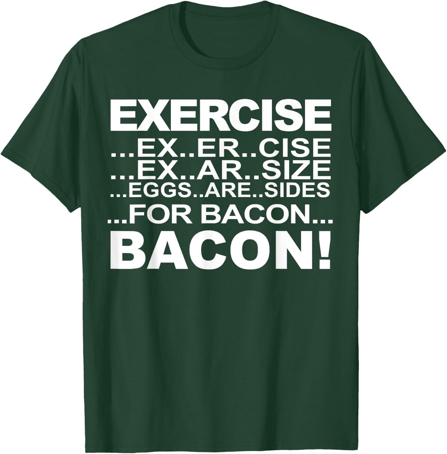 Exercise Eggs Are Sides For Bacon funny Exercise Bacon T-Shirt - T-Shirt | Forest
