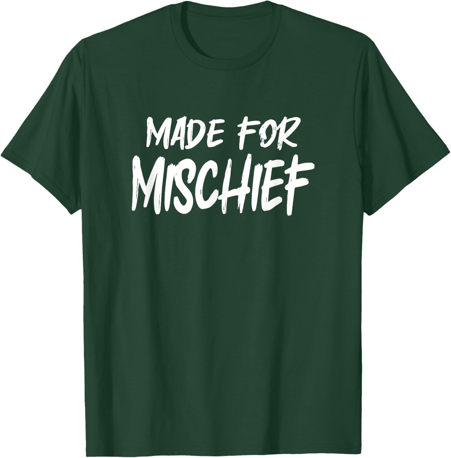 Made For Mischief - White Letters T-Shirt - T-Shirt | Forest