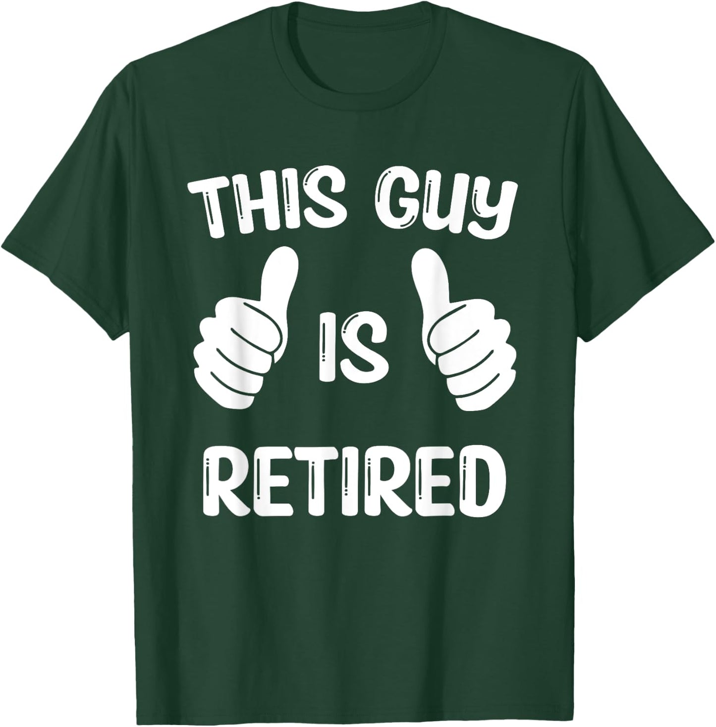 This Guy Is Retired T-Shirt - T-Shirt | Forest