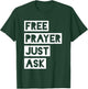 Free Prayer Just Ask - Witnessing T-Shirt - T-Shirt | Forest