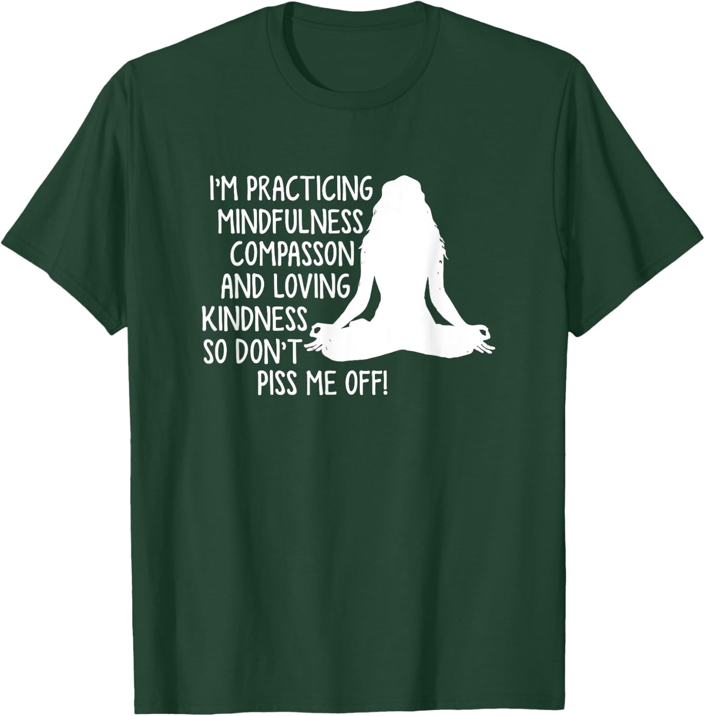 I'm practicing mindfulness compassion T-Shirt - T-Shirt | Forest