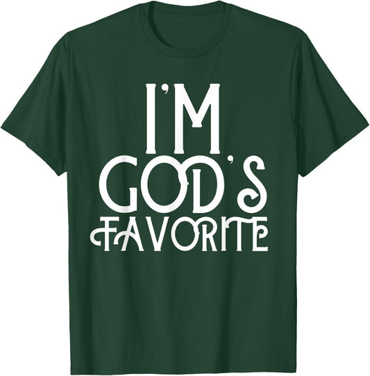 I'm God's Favorite Gift Gods Favorite for Christian T-Shirt - T-Shirt | Forest
