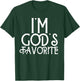 I'm God's Favorite Gift Gods Favorite for Christian T-Shirt - T-Shirt | Forest