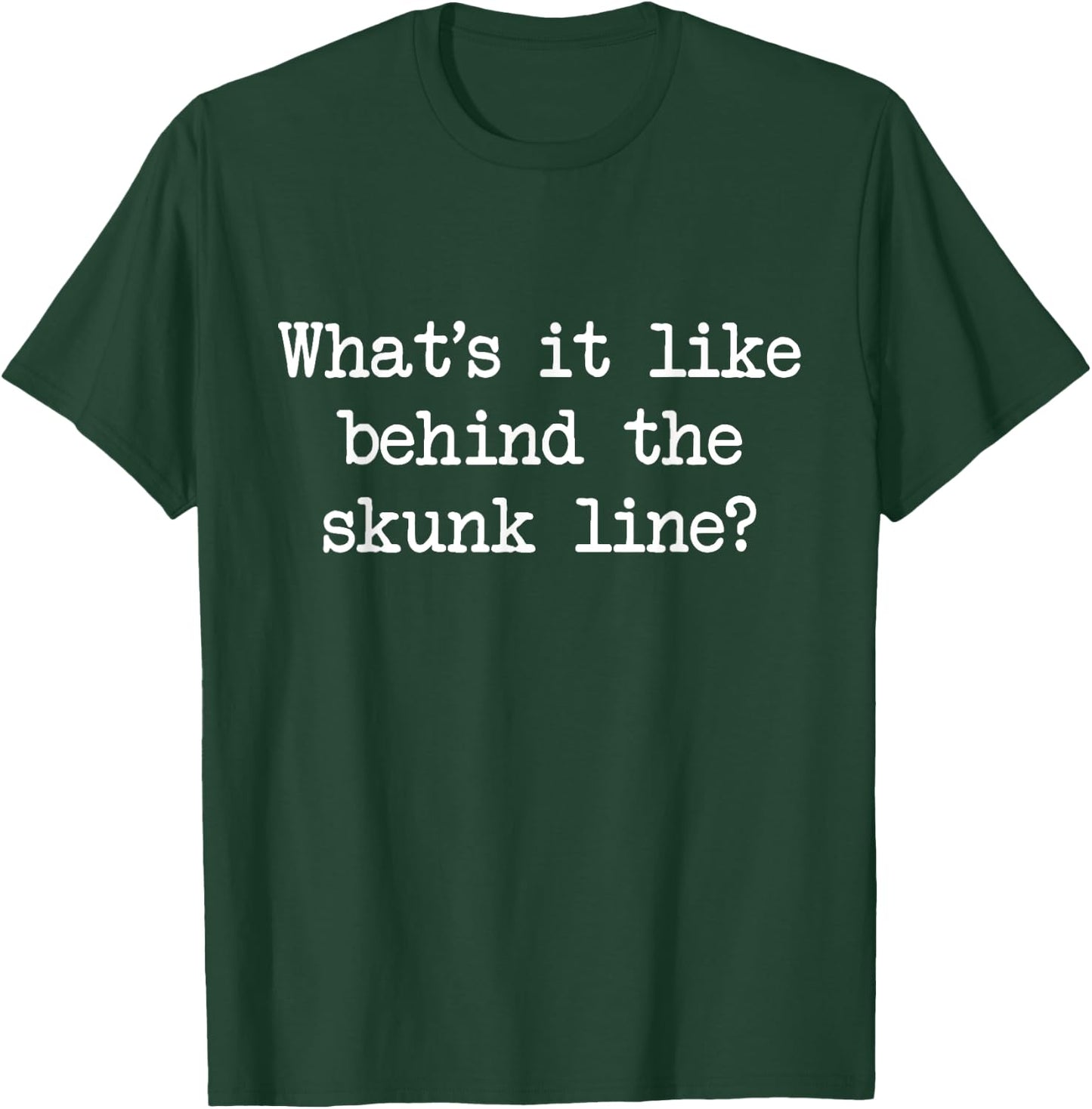What's It Like Behind The Skunk Line Funny Cribbage Game T-Shirt - T-Shirt | Forest