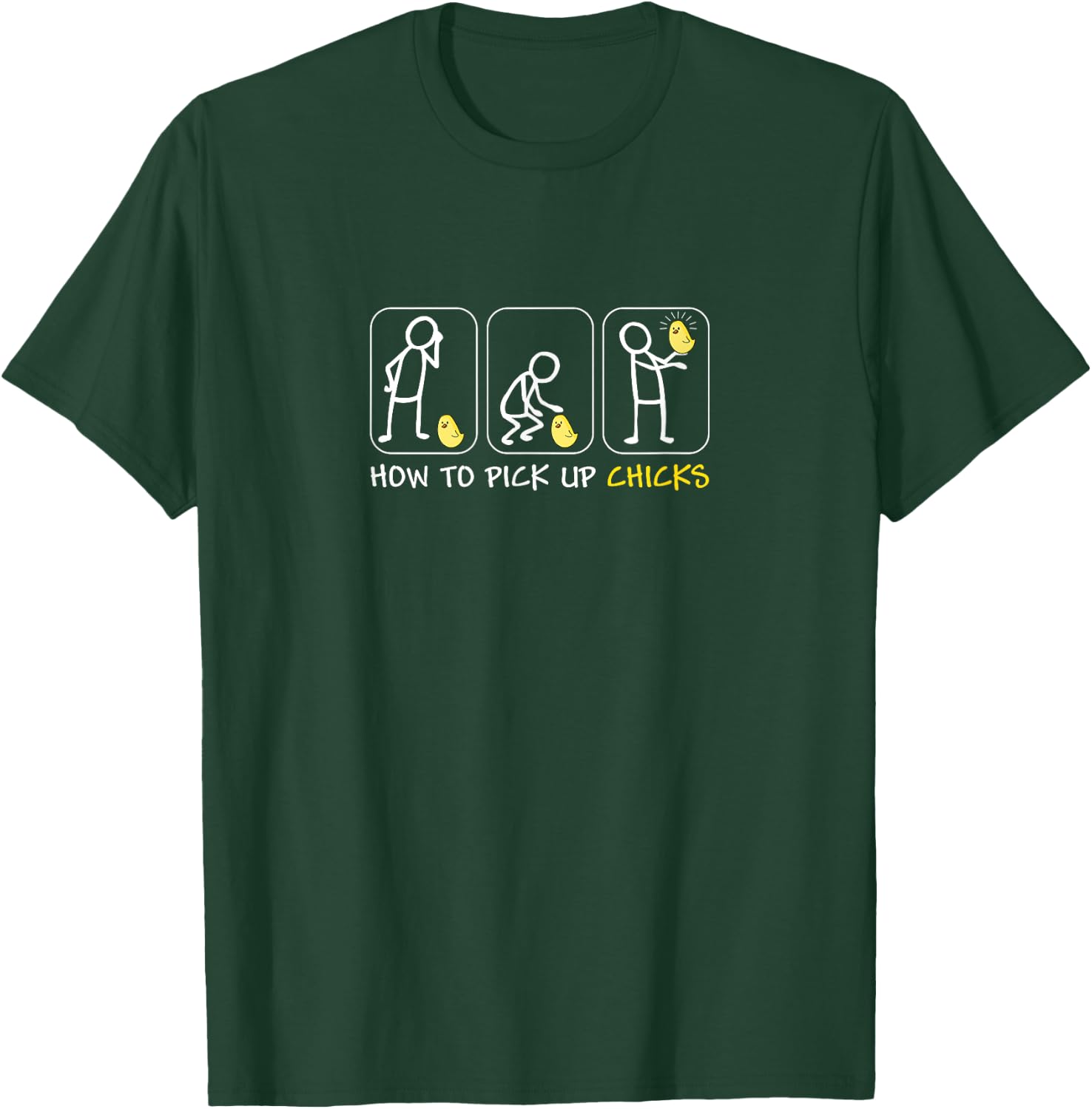How To Pick Up Chicks T-Shirt - T-Shirt | Forest