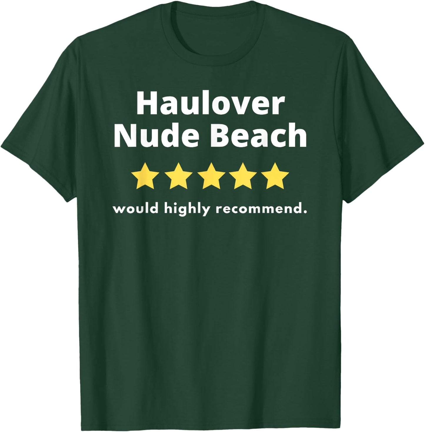 Haulover Nude Beach - Would Highly Recommend Five Stars T-Shirt - T-Shirt | Forest