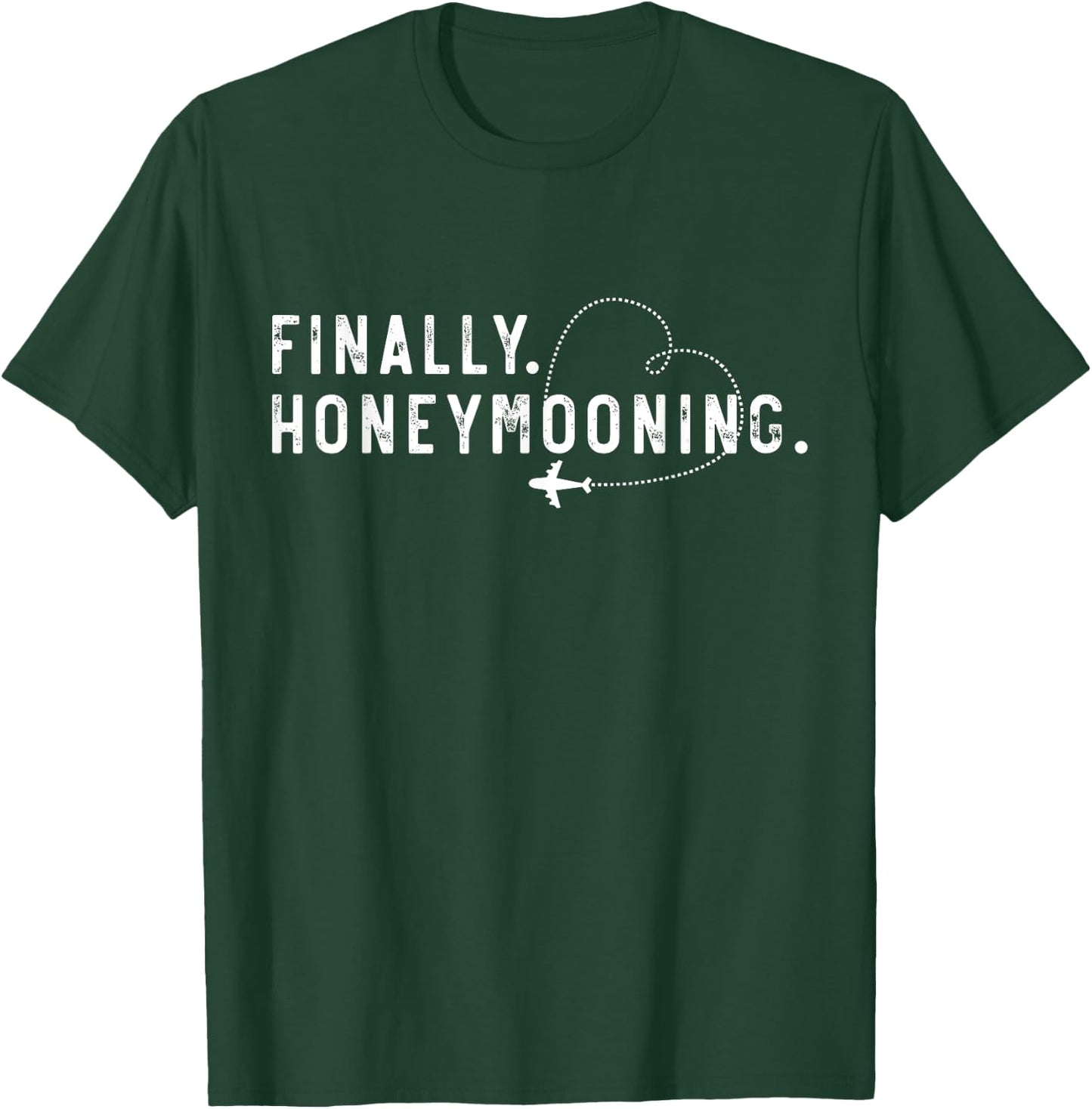 Finally Honeymooning Couples Honeymoon Matching Honeymoonin T-Shirt - T-Shirt | Forest