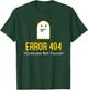 Error 404 Costume Not Found T-Shirt - T-Shirt | Forest
