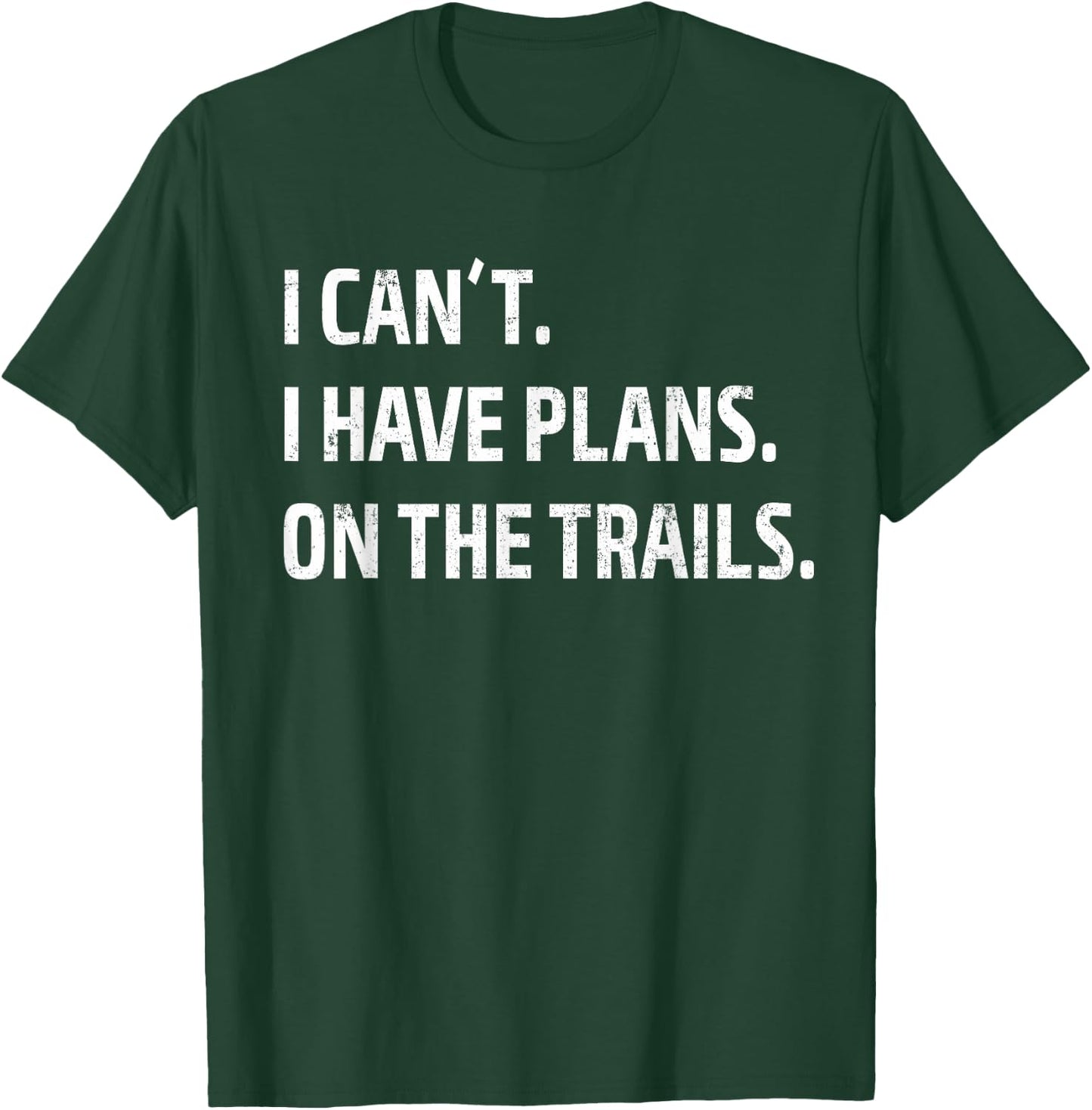 I Have Plans On The Trails - Mountain Bike MTB T-Shirt - T-Shirt | Forest