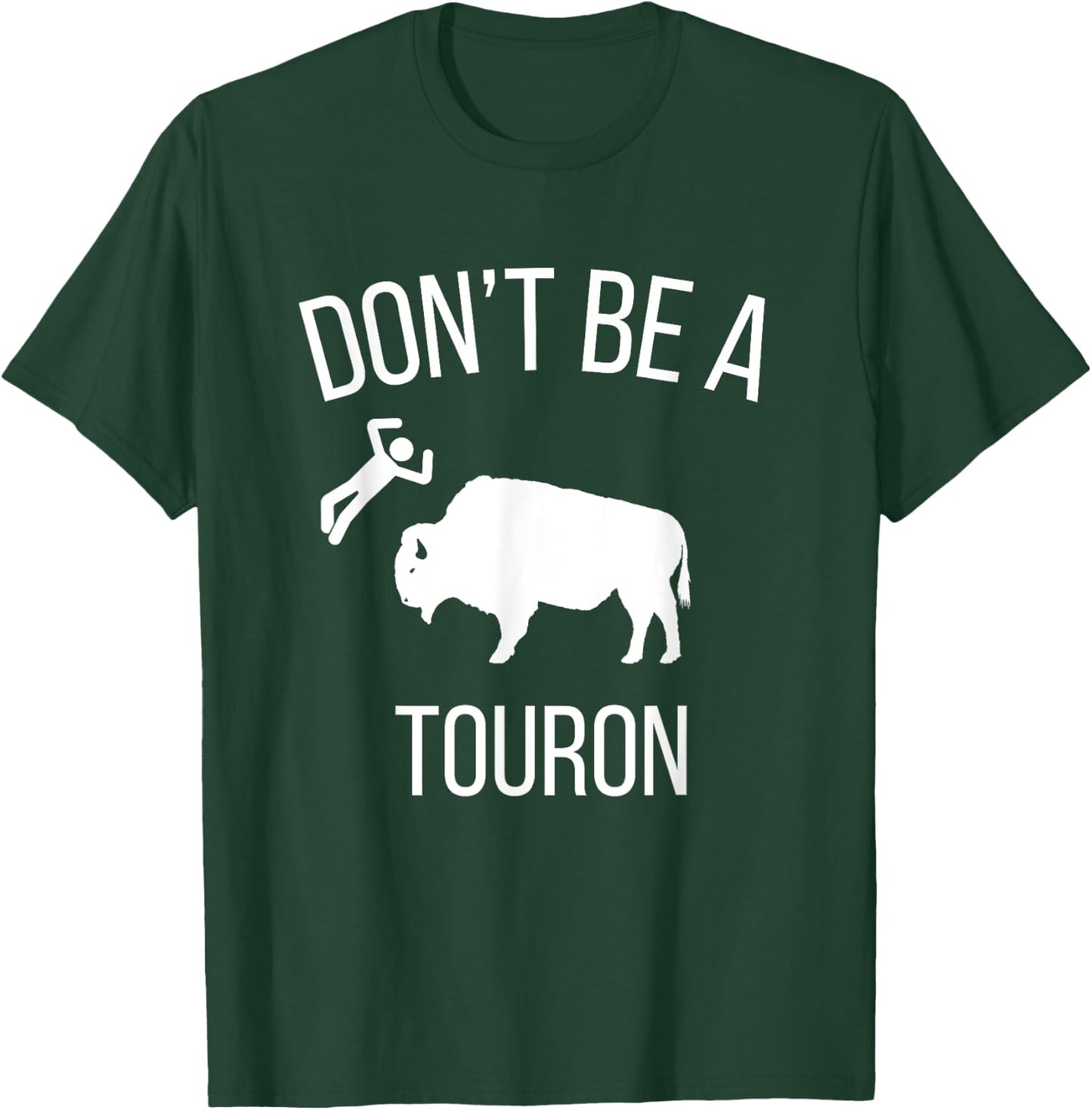 Don't Be a Touron - Don't Pet the Bison T-Shirt - T-Shirt | Forest