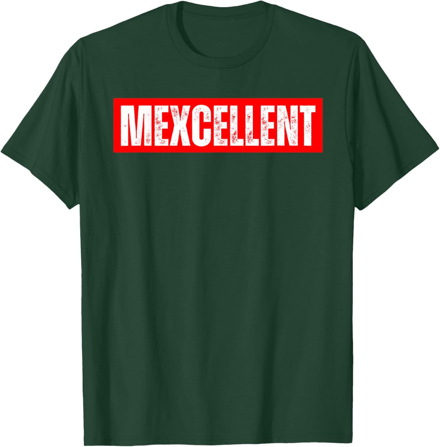 Mexcellent - Funny Proud Mexican Heritage T-Shirt - T-Shirt | Forest