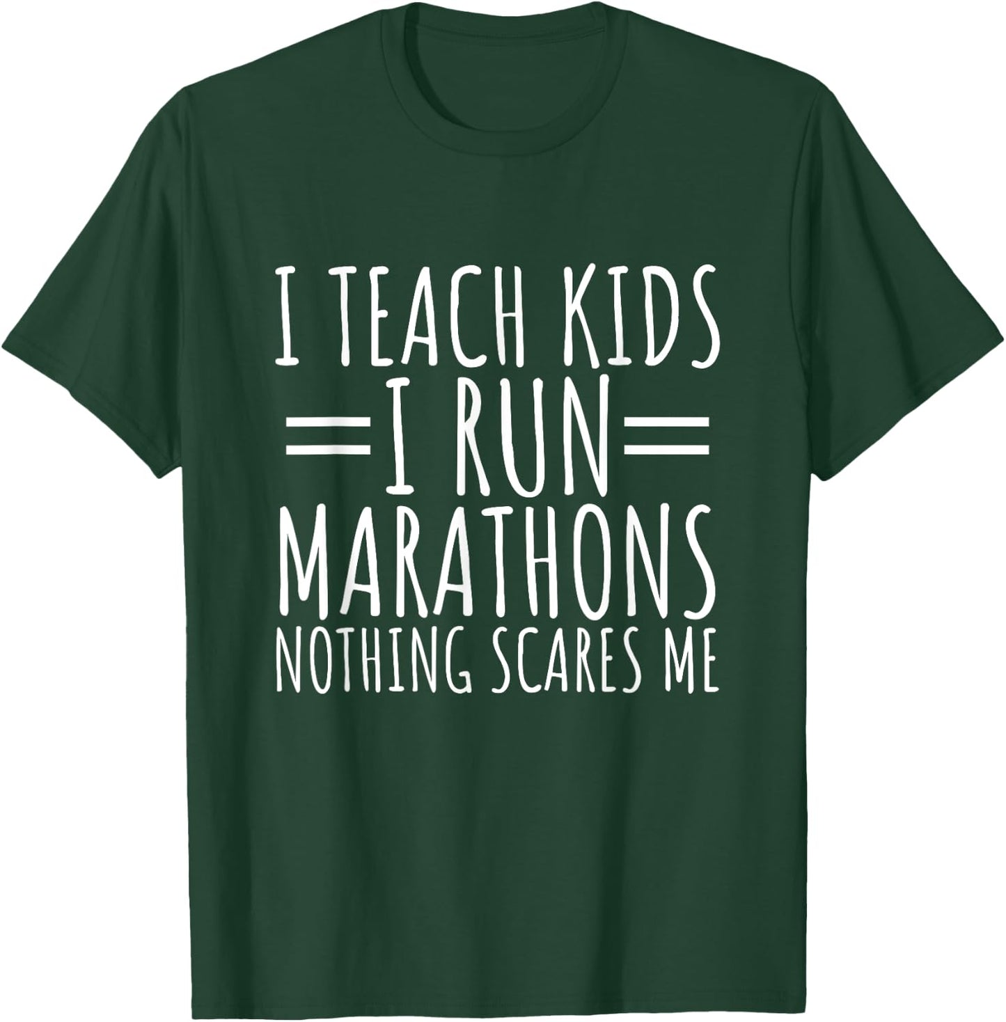 I Teach Kids I Run Marathons Best Teacher Runner Saying T-Shirt - T-Shirt | Forest