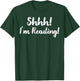 Shhh Im Reading Funny Library Book Lover Librarian Bookworm T-Shirt - T-Shirt | Forest