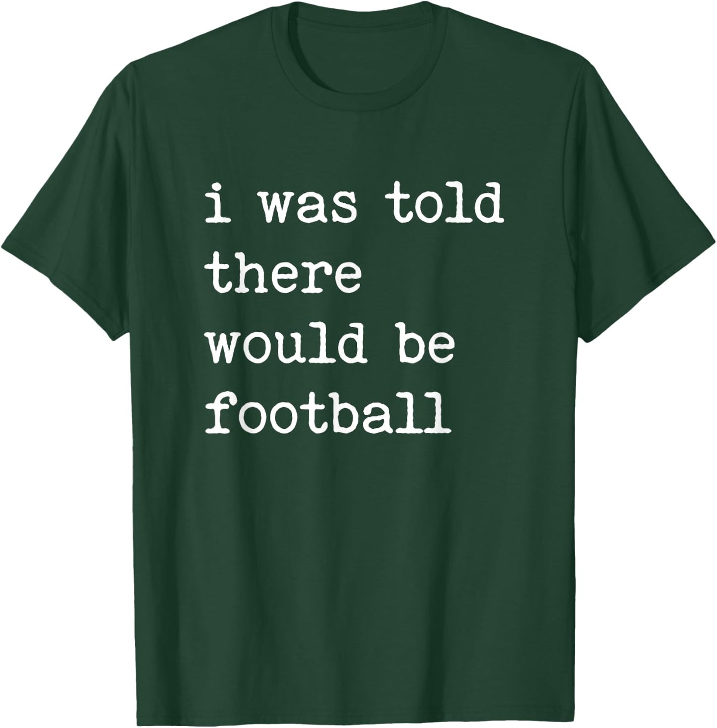 Thanksgiving Matching I Was Told There Would Be Football T-Shirt - T-Shirt | Forest