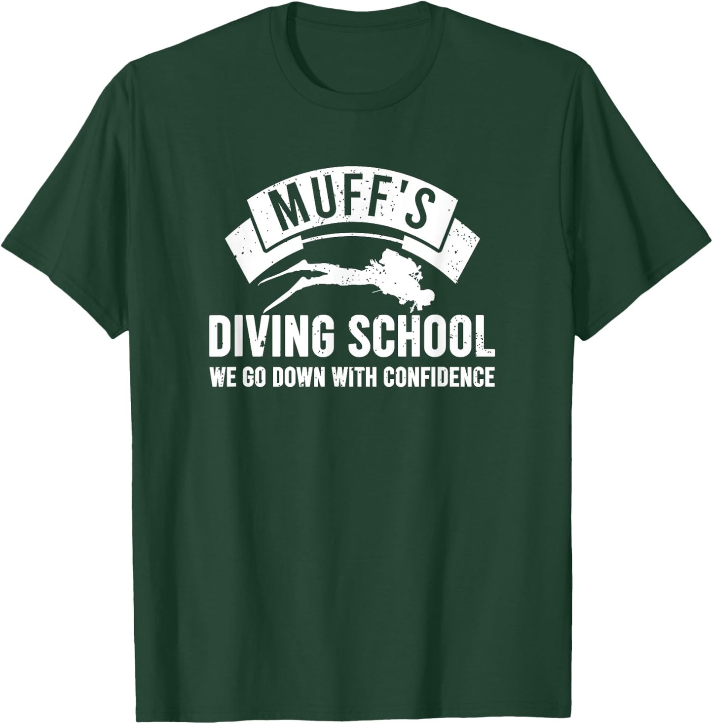 Muffs Diving School Funny Diver Humor With Confidence T-Shirt - T-Shirt | Forest