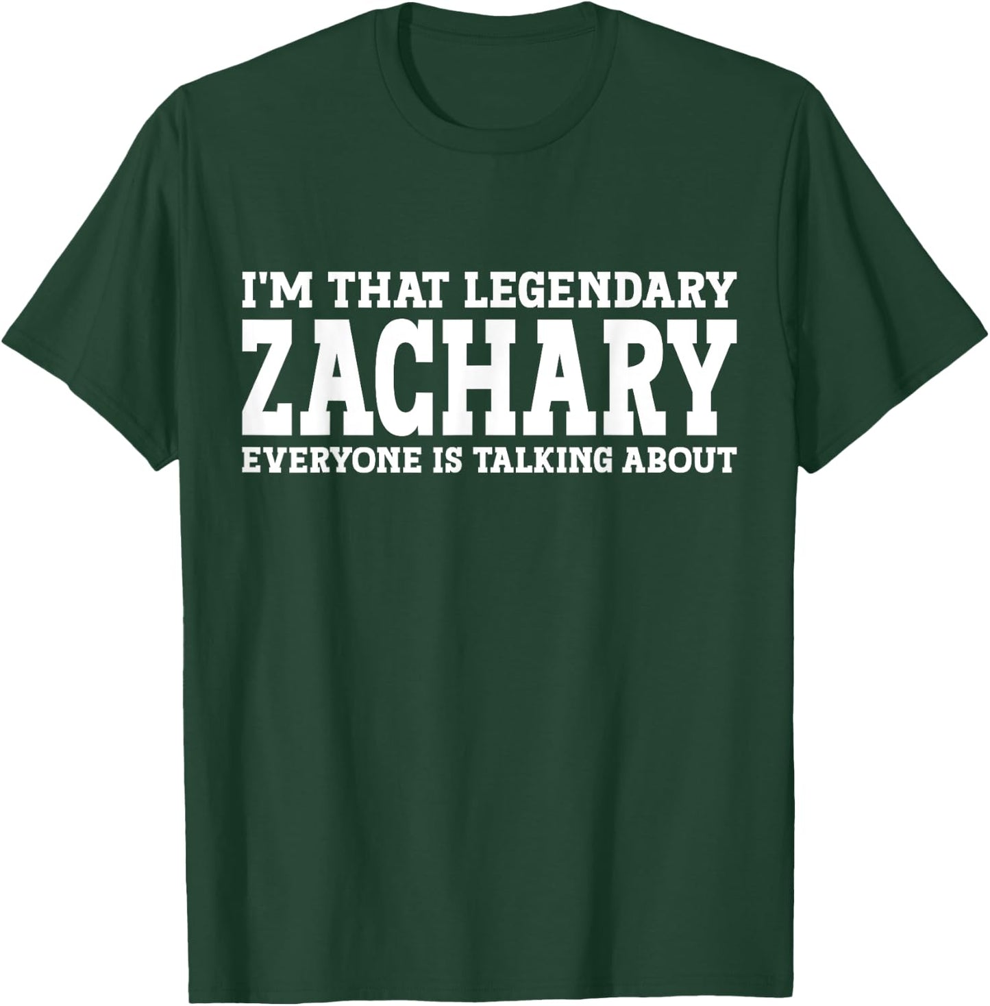 Zachary Personal Name Funny Zachary T-Shirt - T-Shirt | Forest