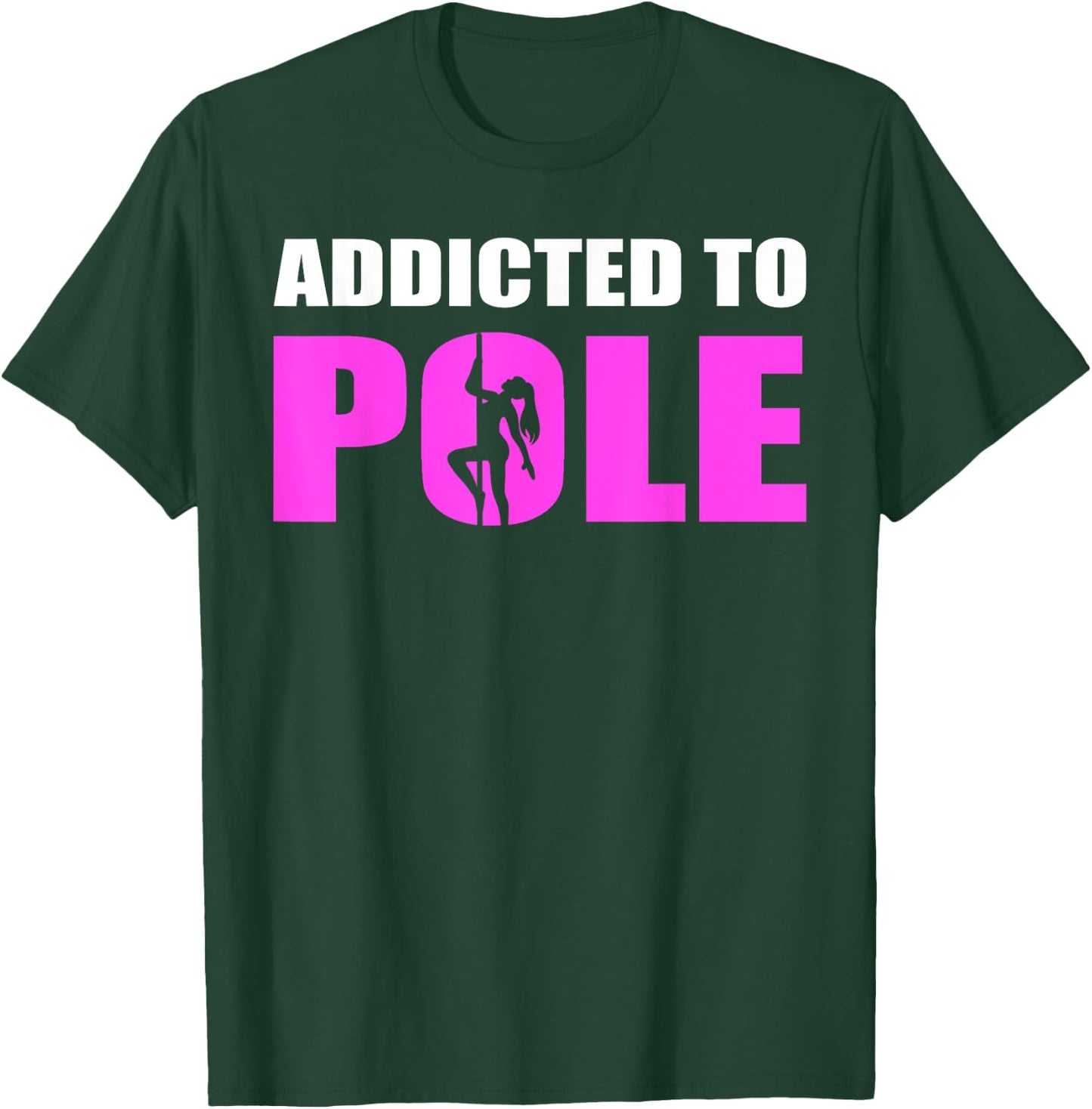 Funny Pole Dancer T-Shirt - T-Shirt | Forest