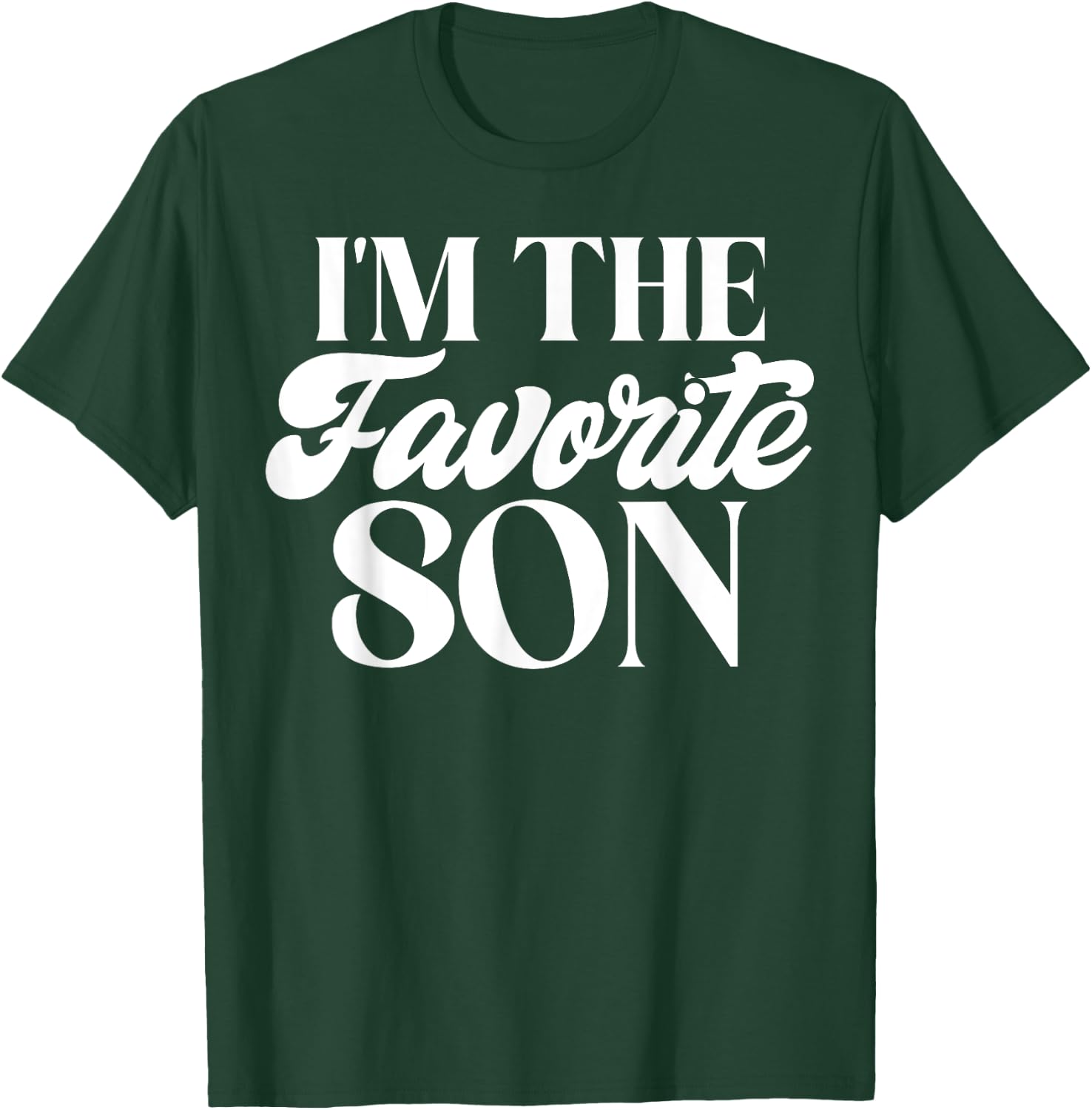 Im the favorite Son T-Shirt - T-Shirt | Forest