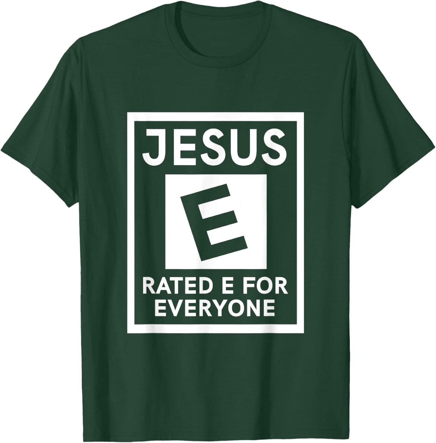 Jesus Rated E For Everyone T-Shirt - T-Shirt | Forest