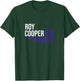 Roy Cooper For The People | Liberal Democrat USA T-Shirt - T-Shirt | Forest