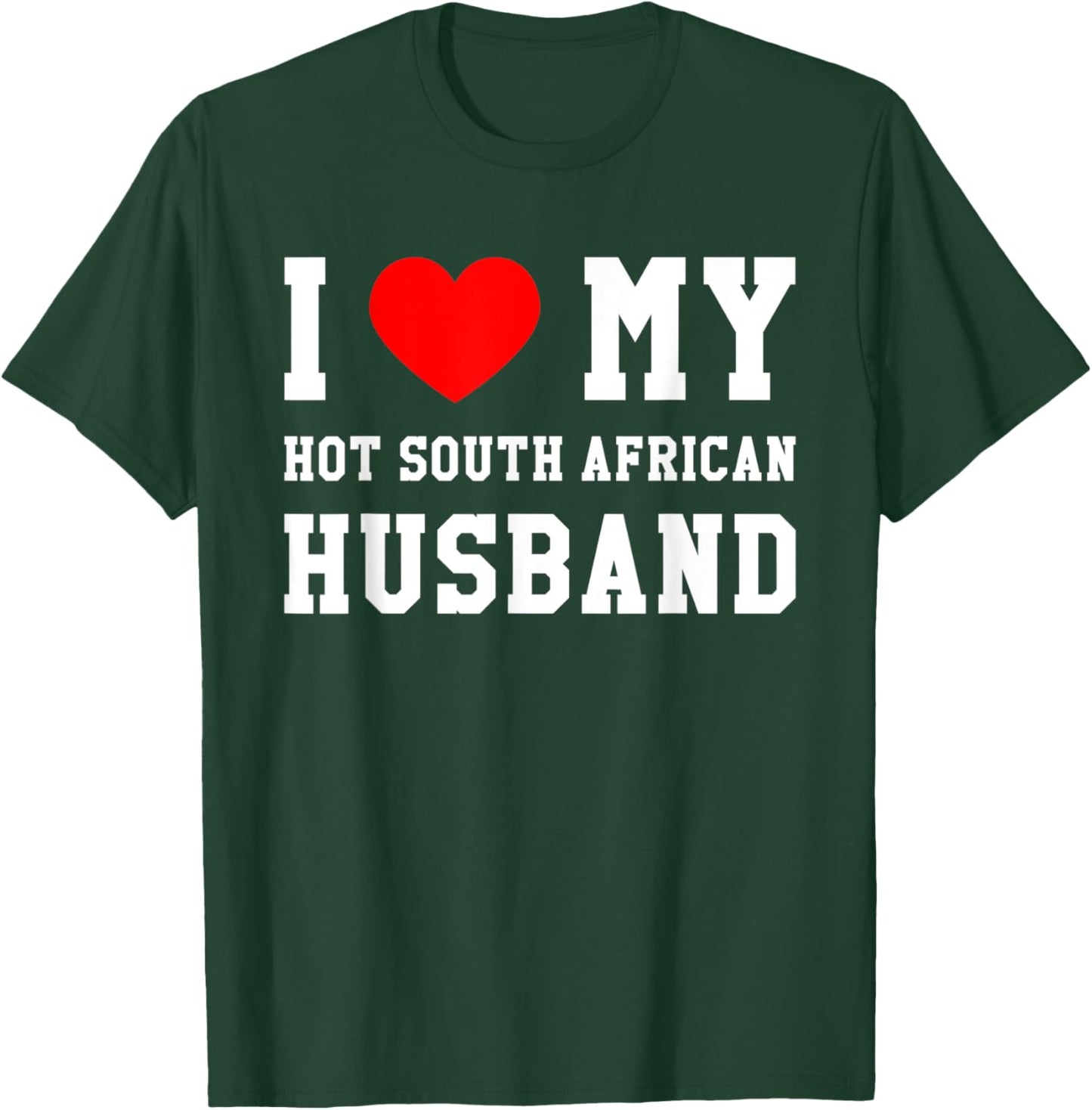 I Love My Hot South African Husband Red Heart T-Shirt - T-Shirt | Forest