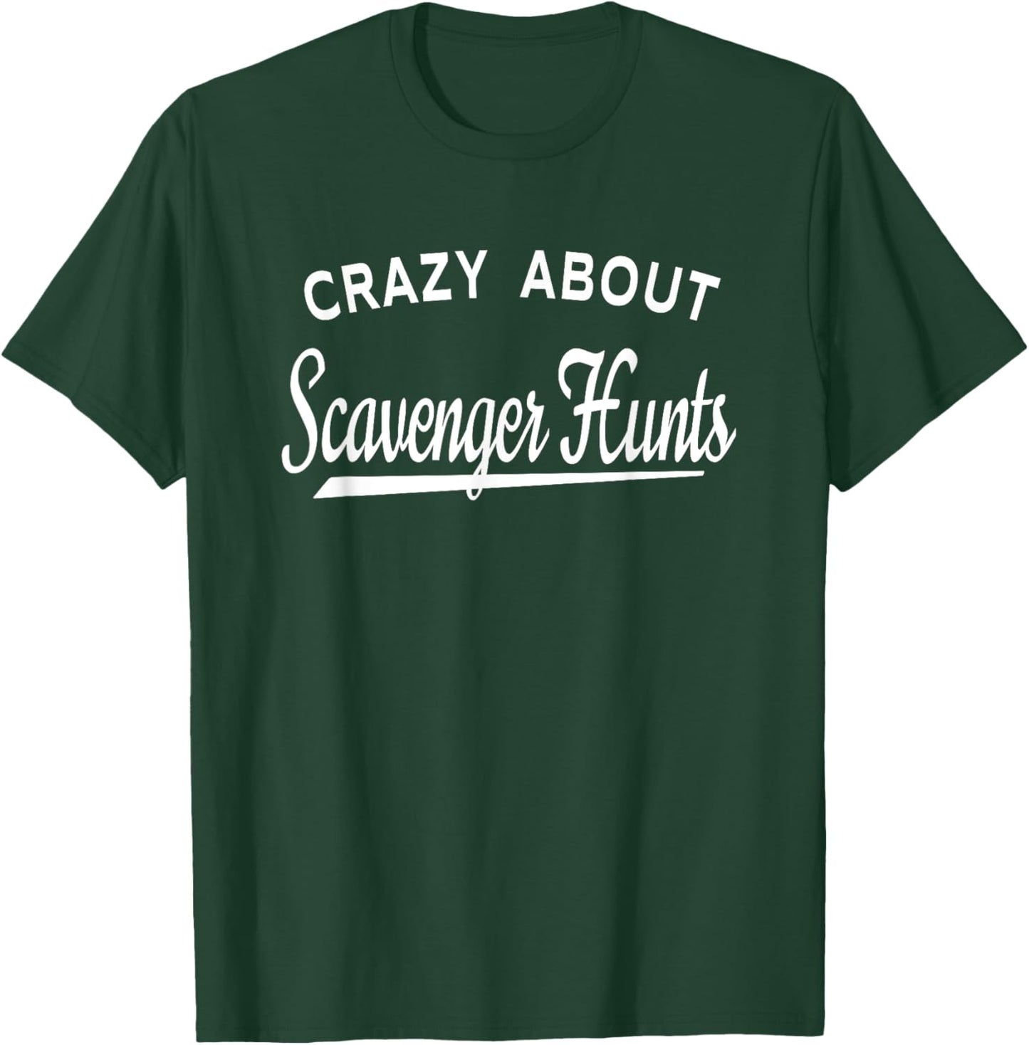 Crazy About Scavenger Hunts T-Shirt - T-Shirt | Forest